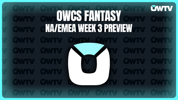 📝 OWCS Fantasy NA/EMEA Week 3 preview