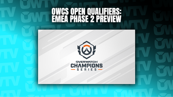 📝 OWCS Open Qualifier: EMEA Phase 2 preview
